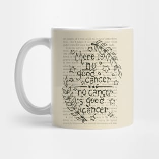 No Cancer is Good Cancer- black design Mug